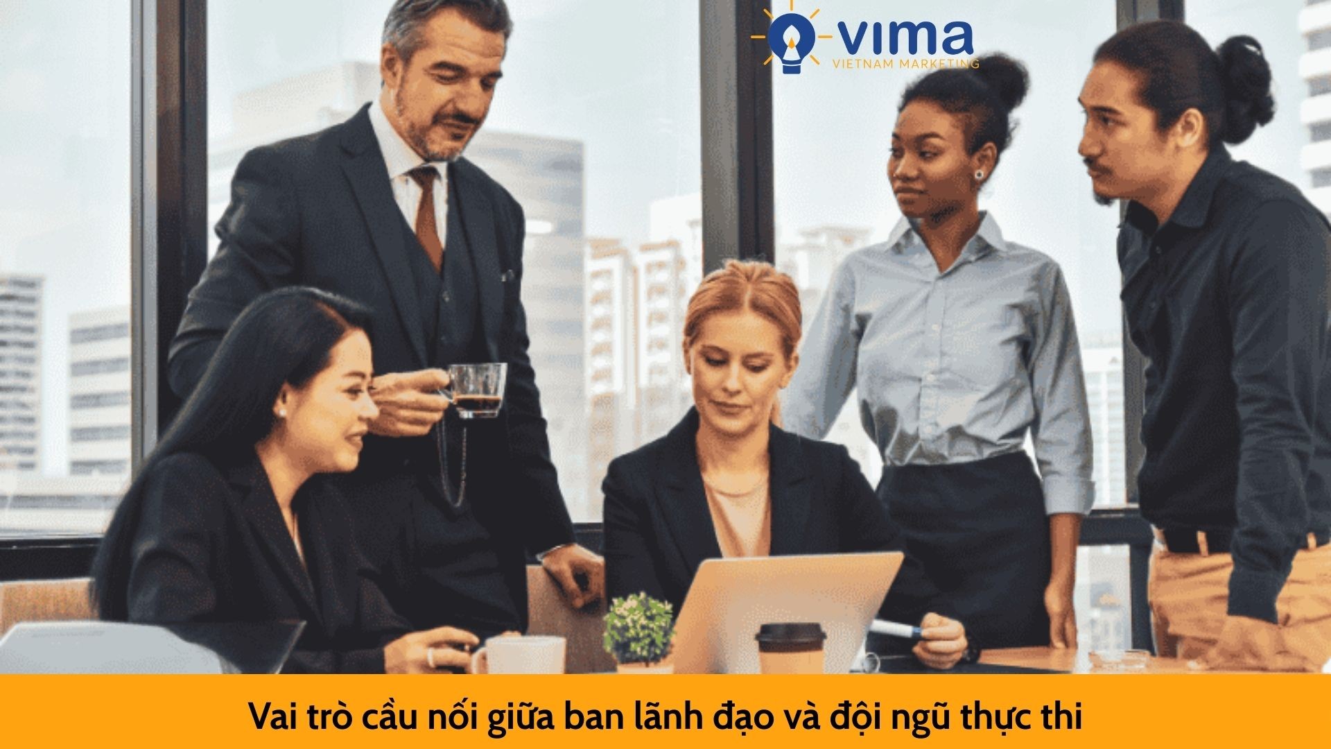 Vai trò cầu nối giữa ban lãnh đạo và đội ngũ thực thi